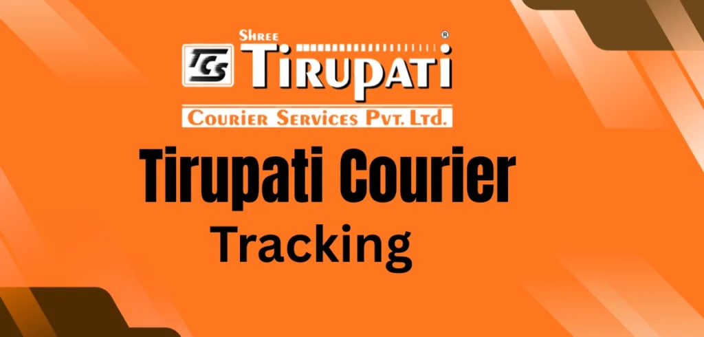 Tirupati Courier Tracking Details: Easy Guide for Shipment Tracking Tirupati Courier Tracking Details